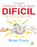 Comece Pelo Mais Difícil - Brian Tracy.pdf